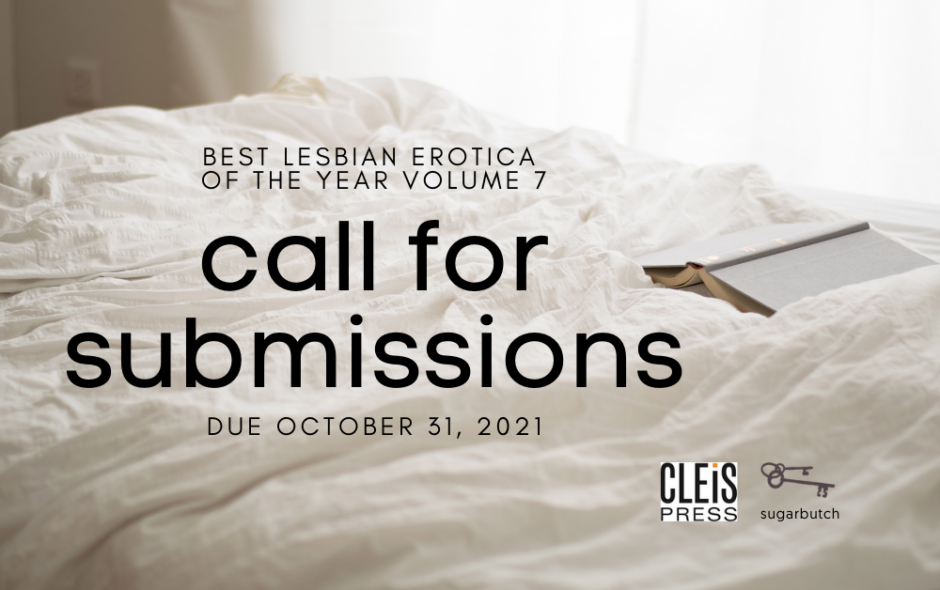 Call For Submissions: Best Lesbian Erotica of the Year Volume 7 (2023), due October 31, 2021