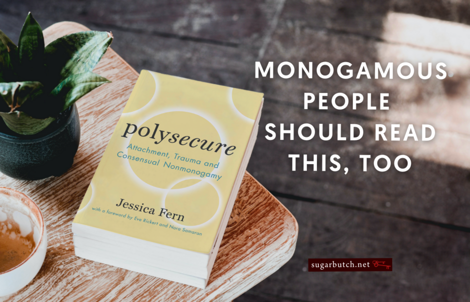 Monogamous People Should Read This, Too: Polysecure by Jessica Fern (Review)